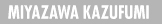 MIYAZAWA KAZUFUMI